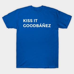 KISS IT GOODBAÑEZ T-Shirt